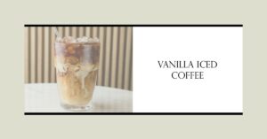 Vanilla Iced Coffee
