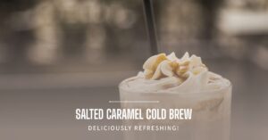 Salted Caramel Cold Brew