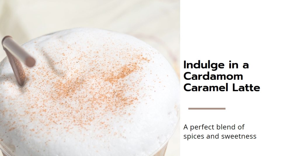 Cardamom Caramel Latte Recipe