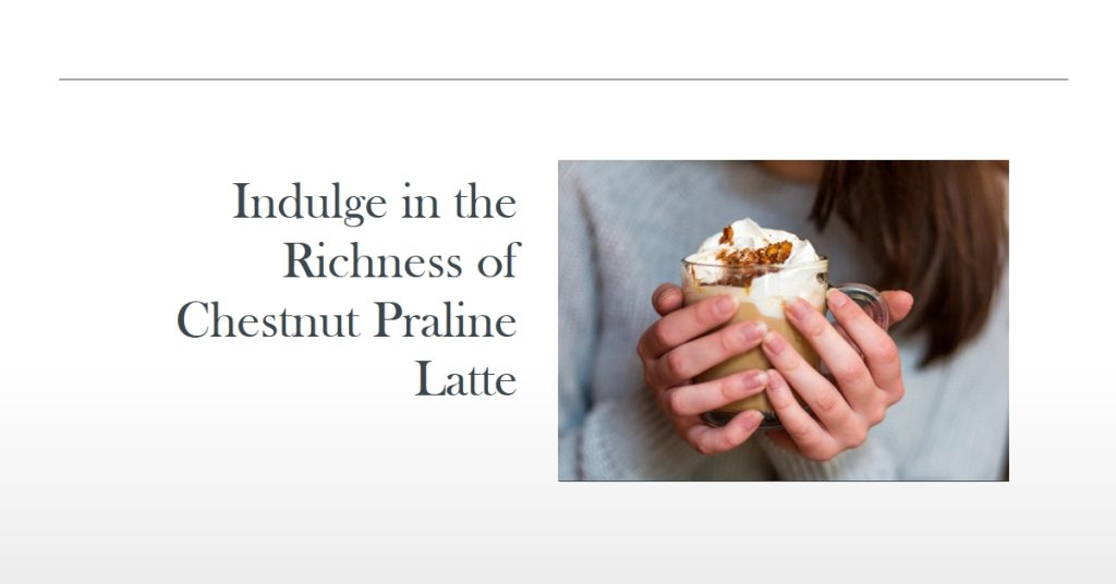 Chestnut Praline Latte Recipe
